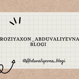 Telegram kanalining logotibi abduvaliyevna_blogi — Roziyaxon_Abduvaliyevna blogi 👩‍🎓