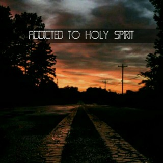የቴሌግራም ቻናል አርማ addictedtoholyspirit — addicted to holy spirit