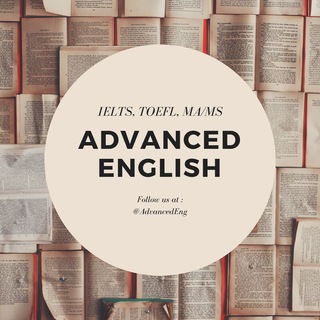 Logo of telegram channel advancedeng1 — Advanced English: IELTS, TOEFL, MA/MS