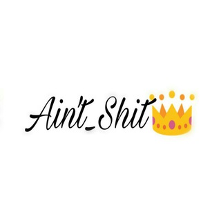 Logo of telegram channel aint_shit — Aint_Shit👑