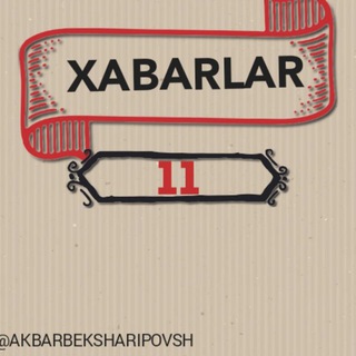 Telegram kanalining logotibi akbarbeksharipovsh — XABARLAR 11