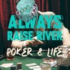 Логотип телеграм канала @alwaysraiseriver — AlwaysRaiseRiver / Блог про покер и жизнь вне столов.