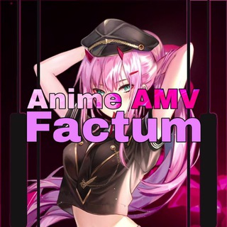 Логотип телеграм канала @animefactum — Anime「AMV」Factum