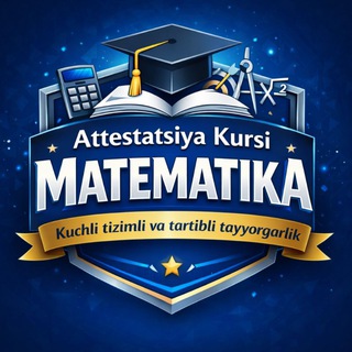 Telegram kanalining logotibi attestatsiya_kursi_matematika — Attestatsiya Kursi — MATEMATIKA