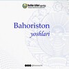 Telegram kanalining logotibi bahoristonyoshlari — BAHORISTON YOSHLARI