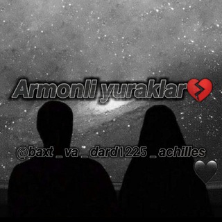 Telegram kanalining logotibi baxt_va_dard1225_achilles — Armonli yuraklar💔