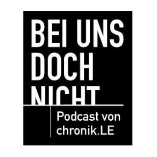Logo des Telegrammkanals beiunsdochnicht - Bei uns doch nicht! | Podcast von chronik.LE
