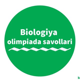 Telegram kanalining logotibi biologiya_olimpiada — BIOLOGIYA KIMYO OLIMPIADA SAVOLLARI ZOOLOGIYA BOTANIKA ODAM VA UNING SALOMATLIGI TESTLARI 5-6-7-8-9-10-11-SINF QUIZ VIKTORINA