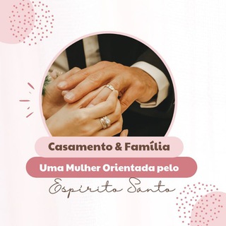 Logotipo do canal de telegrama casamentoefamilia - CASAMENTO & FAMÍLIA... 🤵🏻👰🏻‍♀️👨‍👩‍👧‍👦
