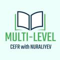 Logo saluran telegram cefrwithnuraliyev — CEFR | MULTI-LEVEL | NURALIYEV
