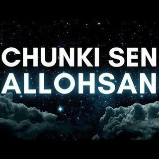 Logo of telegram channel chunki_sen_allohsann — Chunki Sen Allohsan (mp3) Audio