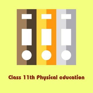 Logo de la chaîne télégraphique class_11_physicaleducation_notes - class 11 physical education notes