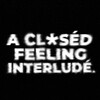 Logo of telegram channel closedfeeling — a closéd feeling interludé.