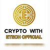 Logo of telegram channel cryptowithetechofficial — Crypto with Etechofficial