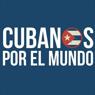 Logo of telegram channel cubanos_por_el_mundo — Cubanos Por El Mundo🇨🇺🌐