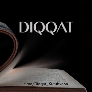 Telegram kanalining logotibi diqqat_kutubxona — DIQQAT ✍️ | Kitobxon