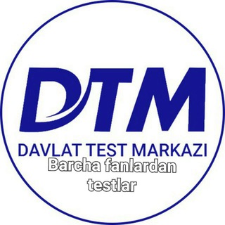 Telegram kanalining logotibi dtm_test_barcha_fanlardan — Dtm testlar