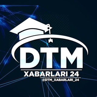 Telegram kanalining logotibi dtm_xabarlari_24 — DTM XABARLARI 24 ⚡