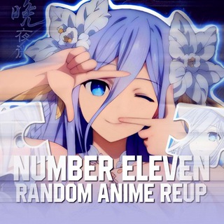 Telegram channel NUMBER ELEVEN Random Anime Series Reupload Channel logo