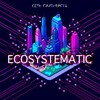 Логотип телеграм канала @ecosystematic — Ecosystematic