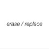 Logo of telegram channel erasereplace — erase / replace