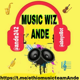 የቴሌግራም ቻናል አርማ ethiomusicteamande — MUSIC WIZ ANDE