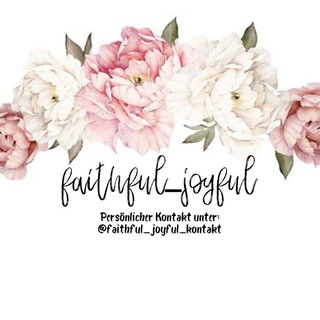 Logo des Telegrammkanals faithful_joyful - ✨𝓕𝓪𝓲𝓽𝓱𝓯𝓾𝓵 𝓪𝓷𝓭 𝓙𝓸𝔂𝓯𝓾𝓵✨