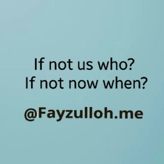 Telegram kanalining logotibi fayzullohme — If not us, who? If not now, when?