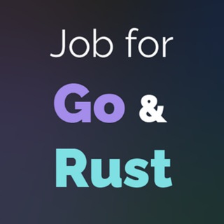 Логотип телеграм канала @forgoandrust — Job for Go, Rust Developers
