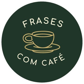 Logotipo do canal de telegrama frasescomcafe - Frαses com cαfé 💭☕️