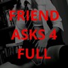 Логотип телеграм канала @friendasks4full — Friend asks for full😏