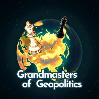 Grandmasters of Geopolitics - Telegram Channels