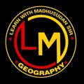 Logo saluran telegram geobymadhusudan — LEARN WITH MADHUSUDAN SIR (Geography)