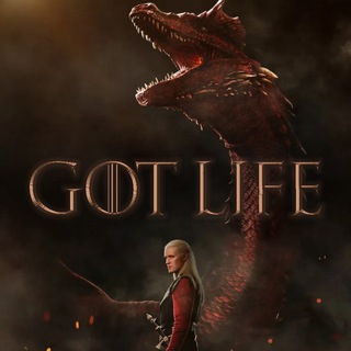 لوگوی کانال تلگرام got_life — Got Life | House of the Dragon