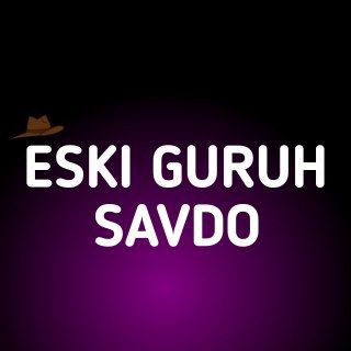 Telegram kanalining logotibi gruppa_eski_guruh — ESKI GURUH SAVDO