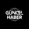Logo of telegram channel guncelhaberrrrr — GÜNCEL HABER