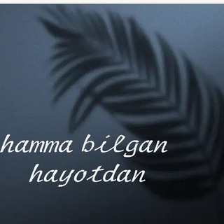 Telegram kanalining logotibi hayot_bir_nemat — HAMMA BILGAN HAYOTDAN🍃