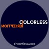 Logo of telegram channel heartlesswoes — Colorless perception