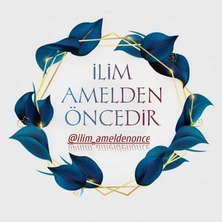Telgraf kanalının logosu ilim_ameldenonce — İ𝐥𝐢𝐦 𝐀𝐦𝐞𝐥𝐝𝐞𝐧 𝐎̈𝐧𝐜𝐞𝐝𝐢𝐫