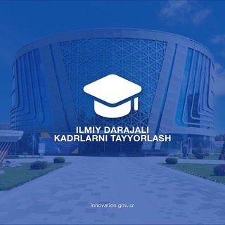 Telegram kanalining logotibi ilmiy_darajali_kadrlar — Ilmiy darajali kadrlarni tayyorlash