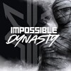 Logo of telegram channel impossible_dynasty — 𝑰𝑴𝑷𝑶𝑺𝑺𝑰𝑩𝑳𝑬 𝑫𝒀𝑵𝑨𝑺𝑻𝒀
