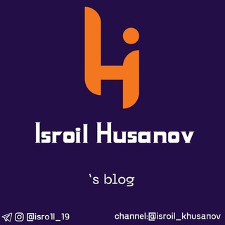 Telegram kanalining logotibi isroil_khusanov — Blog | Isroil Xusanov