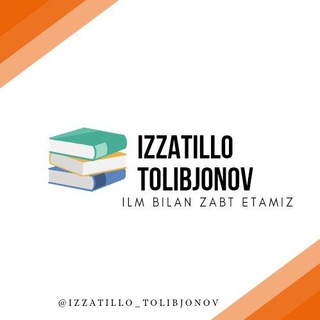 Telegram kanalining logotibi izzatillo_tolibjonov — Izzatillo Tolibjonov | Bilim oling
