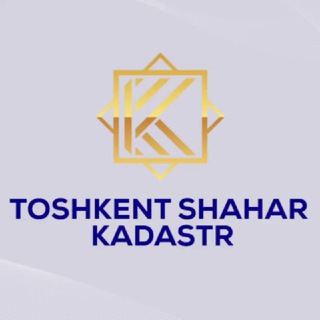 Telegram kanalining logotibi kadastr_uzb — TOSHKENT SHAHAR KADASTR