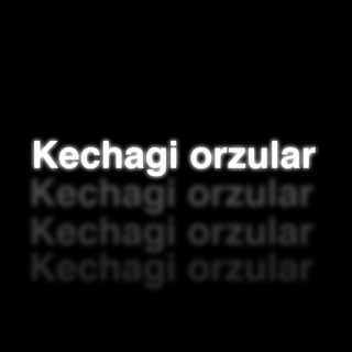 Telegram kanalining logotibi kechagiorzular — Kechagi orzular