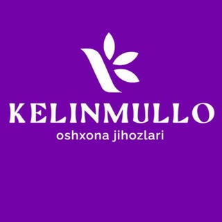 Telegram kanalining logotibi kelinmullo_oshxona_jihozlari — 💟KELINMULLO 💟 Oshxona jihozlari💟