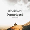 Telegram kanalining logotibi kholikov_nazariyasi — Kholikov Nazariyasi