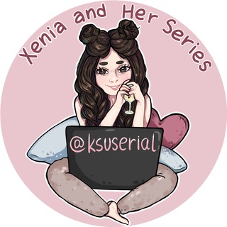 Логотип телеграм -каналу ksuserial — Xenia and Her Series