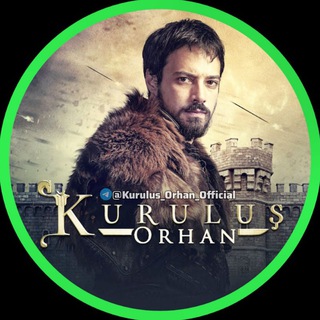 Kurulus Orhan || Kurulus Osman - Telegram Channels