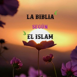 Logotipo del canal de telegramas labibliasegunelislam - ✨ La Biblia Según El Islam ✨
